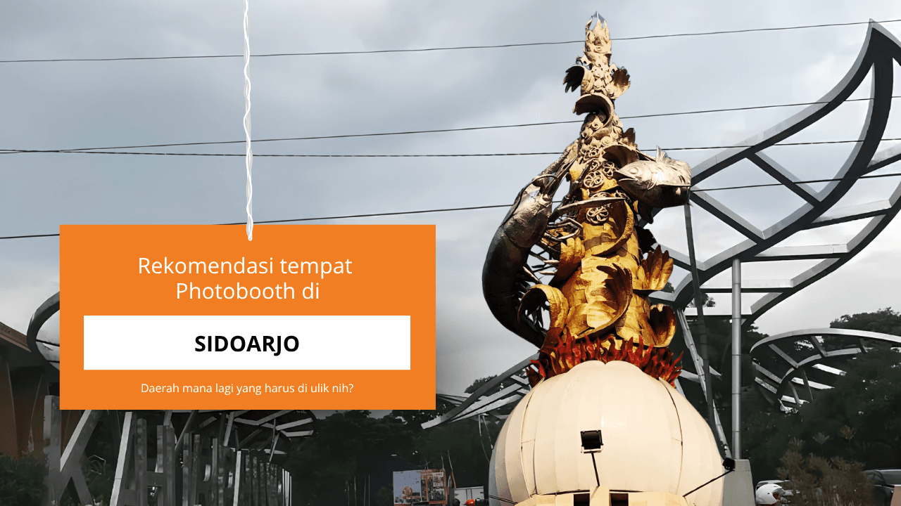 10 Rekomendasi Tempat Photobooth di Sidoarjo dan Sekitarnya